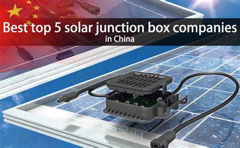 china solar junction box manufacturers|Best top 5 solar junction box companies in China .